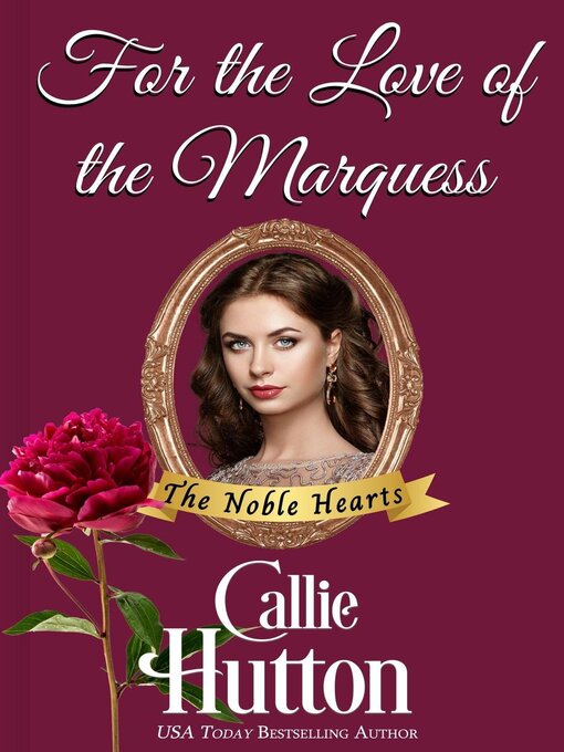 Title details for For the Love of the Marquess by Callie Hutton - Available